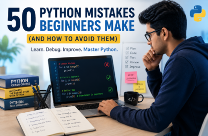 50 Python mistakes beginners make explained with practical coding examples, debugging techniques, and Python best practices.