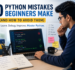 50 Python Mistakes Beginners Make (And How to Avoid Them)